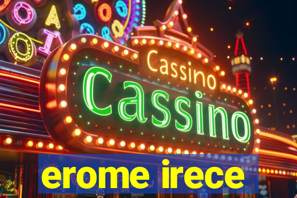 erome irece